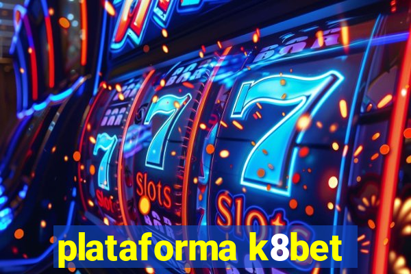 plataforma k8bet